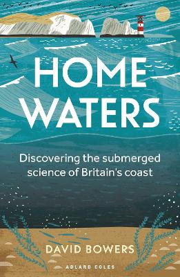 Home Waters: Discovering the submerged science of Britain’s coast book