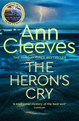 The Heron's Cry: Now a major ITV series starring Ben Aldridge as Detective Matthew Venn by Ann Cleeves