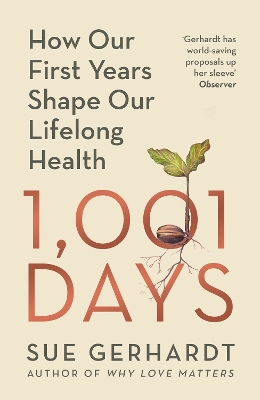 1001 Days: How Our First Years Shape Our Lifelong Health book