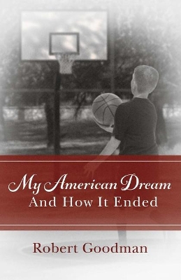 My American Dream and How It Ended book