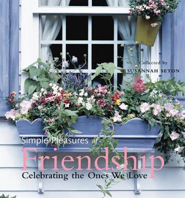 Simple Pleasures of Friendship by Susannah Seton