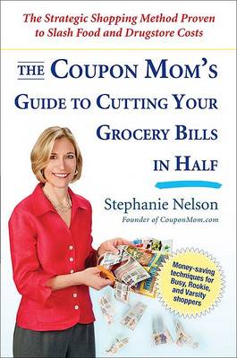 Coupon Mom's Guide to Cutting Your Grocery Bills in Half book