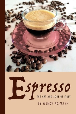 Espresso: The Art and Soul of Italy book