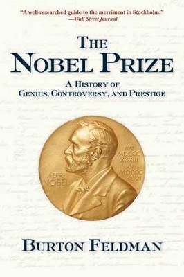 The Nobel Prize: A History of Genius, Controversy and Prestige book