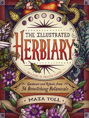 The Illustrated Herbiary: Guidance and Rituals from 36 Bewitching Botanicals book