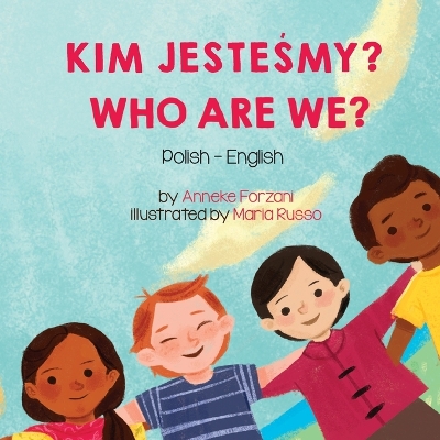 Who Are We? (Polish-English): Kim JesteŚmy? by Anneke Forzani