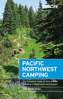 Moon Pacific Northwest Camping (Twelfth Edition) book