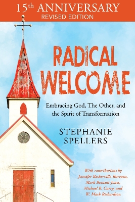 Radical Welcome: Embracing God, The Other, and the Spirit of Transformation book
