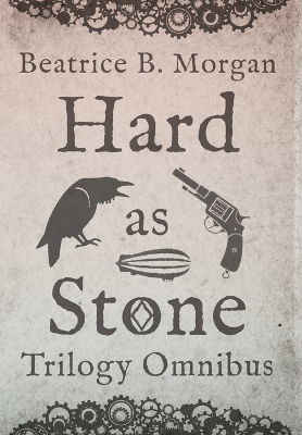 Hard as Stone Trilogy Omnibus by Beatrice B Morgan