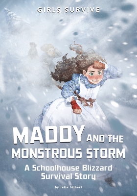 Maddy and the Monstrous Storm: A Schoolhouse Blizzard Survival Story book