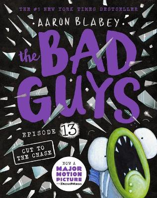 Cut to the Chase (the Bad Guys: Episode 13) book