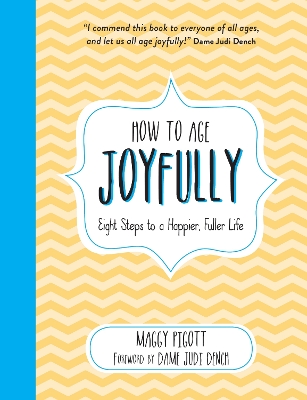 How to Age Joyfully: Eight Steps to a Happier, Fuller Life book