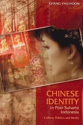 Chinese Identity in Post-Suharto Indonesia book