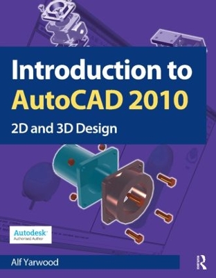 Introduction to AutoCAD 2010 by Alf Yarwood