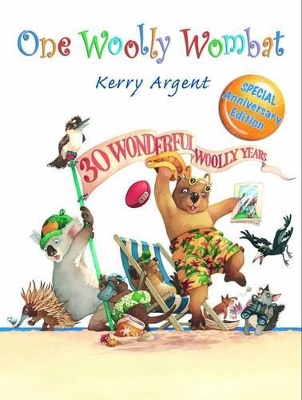 One Woolly Wombat 30th Anniversary Edition by Kerry Argent