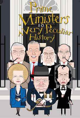 British Prime Ministers, A Very Peculiar History book