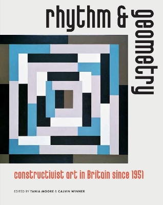 Rhythm and Geometry: Constructivist Art in Britain Since 1951 book