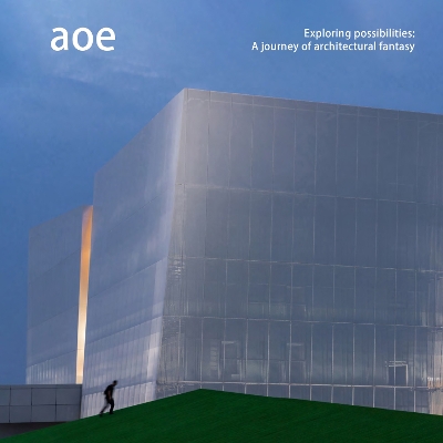 aoe: Exploring possibilities: A journey of architectural fantasy book