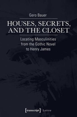 Houses, Secrets, and the Closet by Gero Bauer