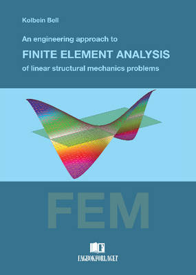 Engineering Approach to Finite Element Analysis of Linear Structural Mechanics Problems book