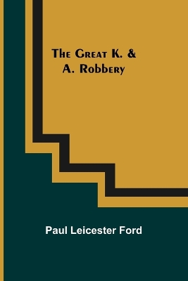 The Great K. & A. Robbery book