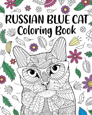 Russian Blue Cat Coloring Book: Zentangle Animal, Floral and Mandala Style book