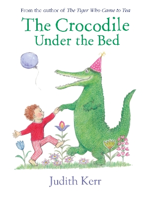 The The Crocodile Under the Bed by Judith Kerr