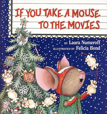 If You Take a Mouse to the Movies by Laura Joffe Numeroff