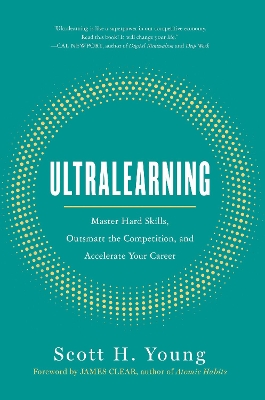 Ultralearning: Master Hard Skills, Outsmart the Competition, and Accelerate Your Career book