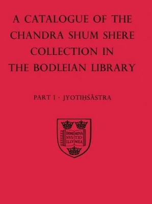 A Descriptive Catalogue of the Sanskrit and other Indian Manuscripts of the Chandra Shum Shere Collection in the Bodleian Library: Part I: Jyotihsastra book