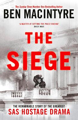 The Siege: The Remarkable Story of the Greatest SAS Hostage Drama book