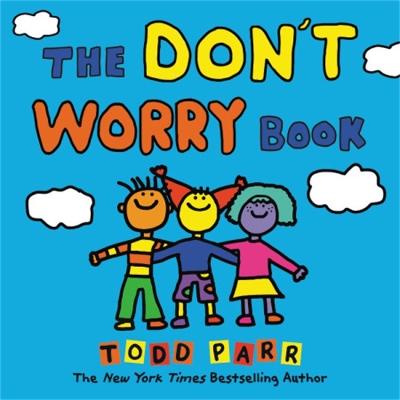 The Don't Worry Book by Todd Parr