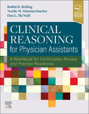 Clinical Reasoning for Physician Assistants: A Workbook for Certification Review and Practice Readiness book