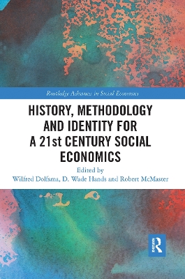 History, Methodology and Identity for a 21st Century Social Economics by Wilfred Dolfsma