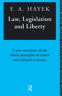 Law, Legislation and Liberty by F.A. Hayek