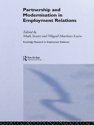 Partnership and Modernisation in Employment Relations by Miguel Martinez Lucio
