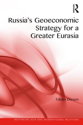 Russia's Geoeconomic Strategy for a Greater Eurasia book