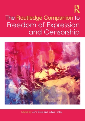 The Routledge Companion to Freedom of Expression and Censorship by John Steel