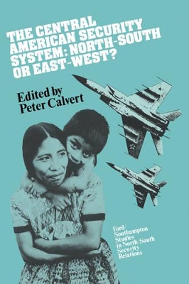 The Central American Security System by Peter Calvert