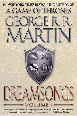 Dreamsongs, Volume I by George R. R. Martin