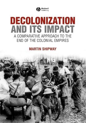 Decolonization and its Impact by Martin Shipway