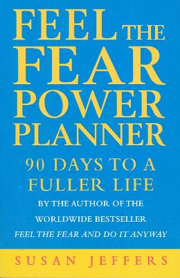 Feel The Fear Power Planner: 90 days to a fuller life book