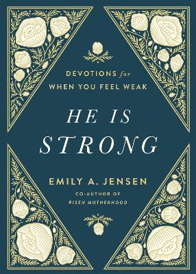 He Is Strong: Devotions for When You Feel Weak book