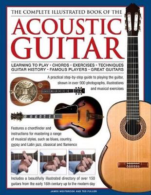 Complete Illustrated Book of the Acoustic Guitar book