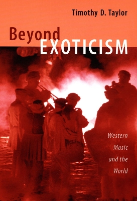 Beyond Exoticism by Timothy D Taylor