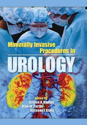 Minimally Invasive Procedures in Urology by Steven A. Kaplan