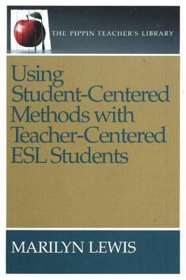 Using Student-Centered Methods with Teacher-Centered ESL Students book