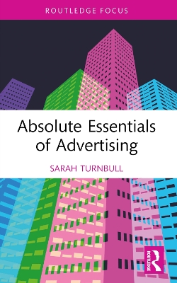 Absolute Essentials of Advertising by Sarah Turnbull