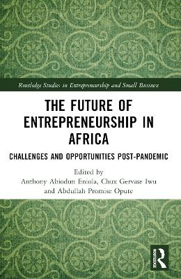 The Future of Entrepreneurship in Africa: Challenges and Opportunities Post-pandemic book