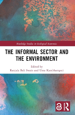 The Informal Sector and the Environment by Ranjula Bali Swain